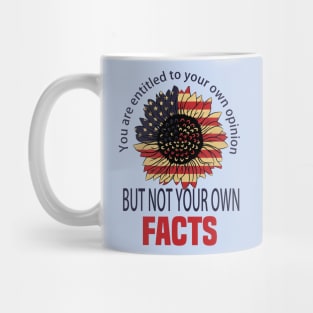 You are entitled to your own opinion not to your own facts. vp debate quote Mug